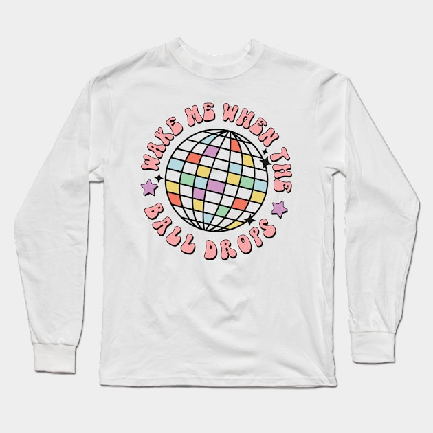 Wake me when the ball drops funny 2023 new year christmas gift idea Long Sleeve T-Shirt by Mi Styles